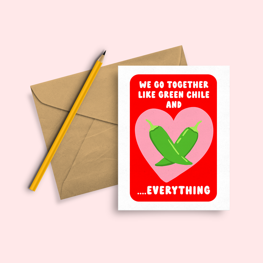 Squidly Designs - Wholesale Love Card - Greeting Card - We go together like Green Chile2