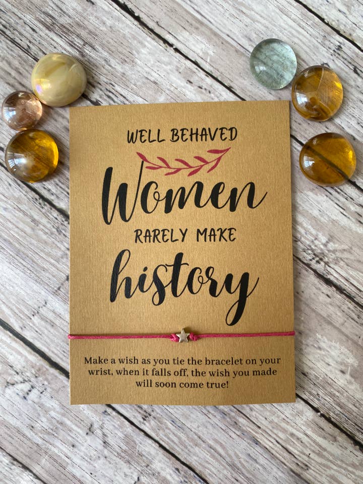 Well-behaved women rarely make history for wholesale by Lillydesigncrafts