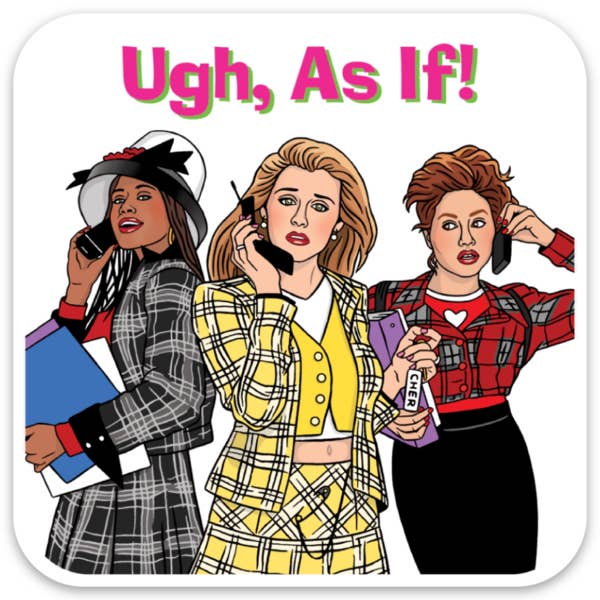 THE FOUND - Wholesale Sticker - Clueless Ugh, As If! Die Cut Sticker