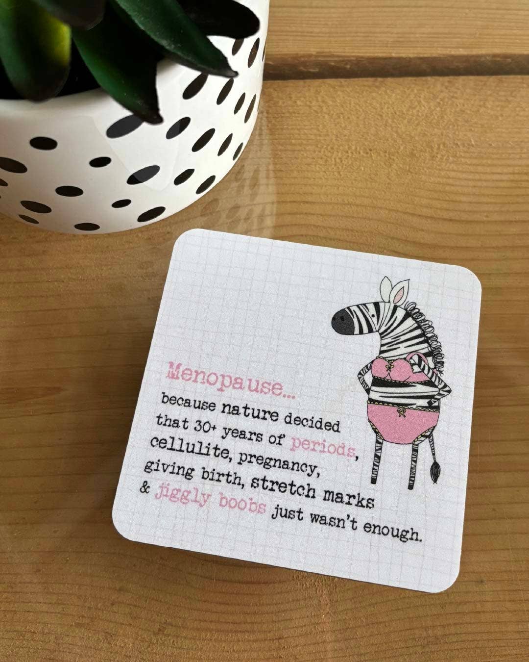 Dandelion Stationery - Vendita all'ingrosso Sottobicchiere - Coaster - Menopausa1