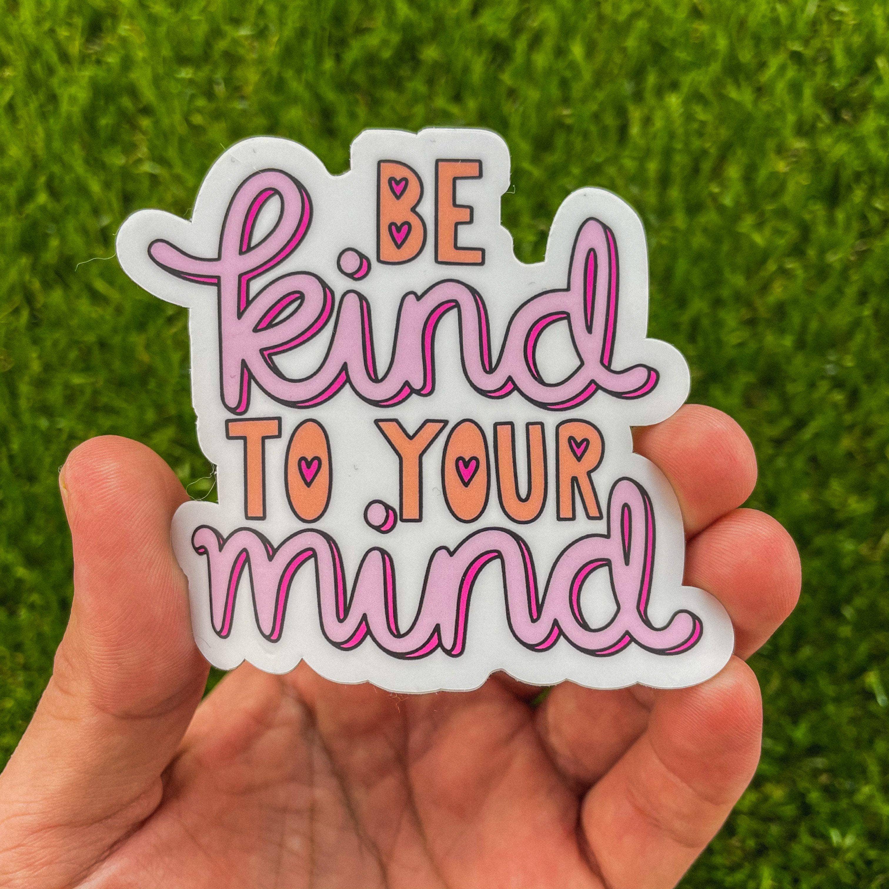 Big Moods - Wholesale Sticker - Be Kind to Your Mind Positivity Sticker1
