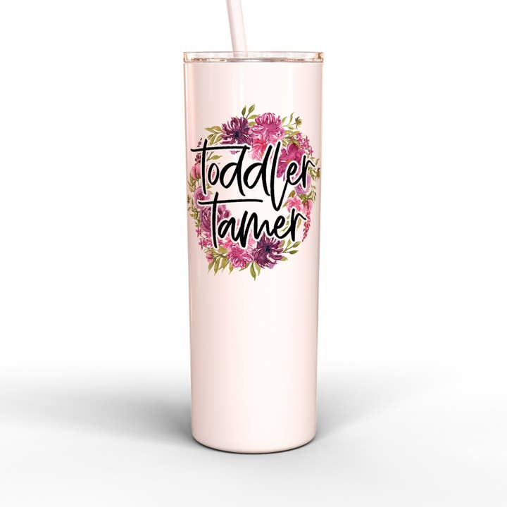 Toddler Tamer 20 oz Skinny Tumbler for wholesale by The Sign Factory TX