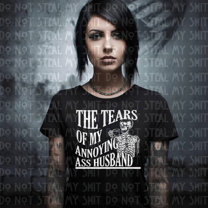 Tears of My Annoying Husband DTF for wholesale by Ruby Rave