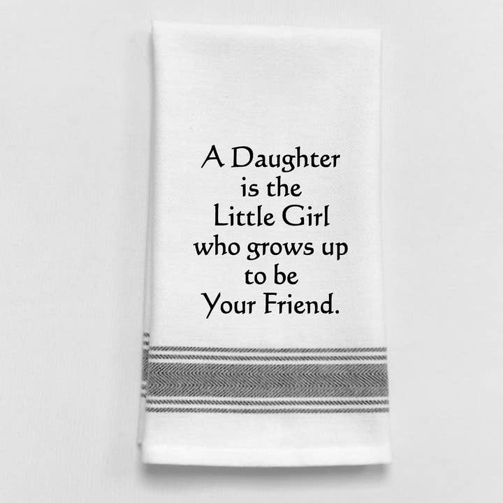 BB-A-58 White Kitchen Towel "A daughter is a little girl..." for wholesale by Wild Hare Designs