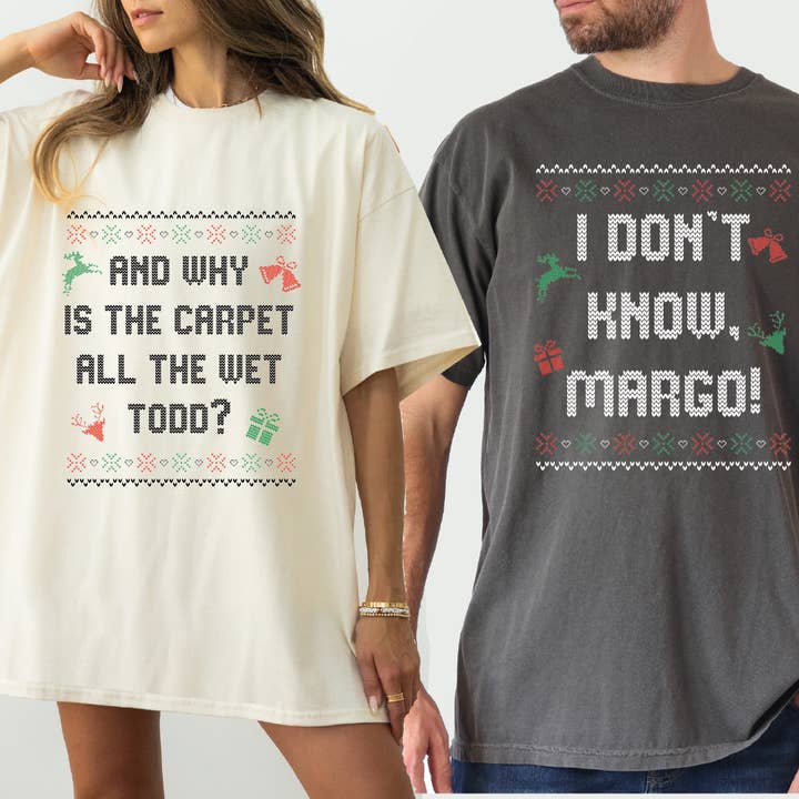Why Is The Carpet All Wet Todd I Don't Know Margo Shirt X494 for wholesale by MAYA TX
