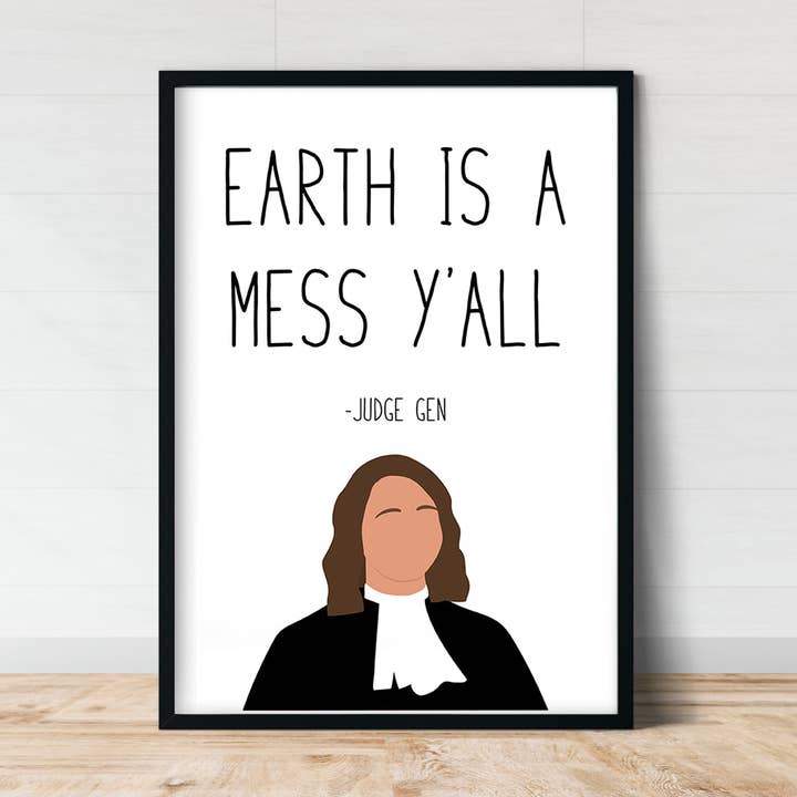 Judge Gen " Earth is a Mess " Print | Good Place for wholesale by Callisto Design House