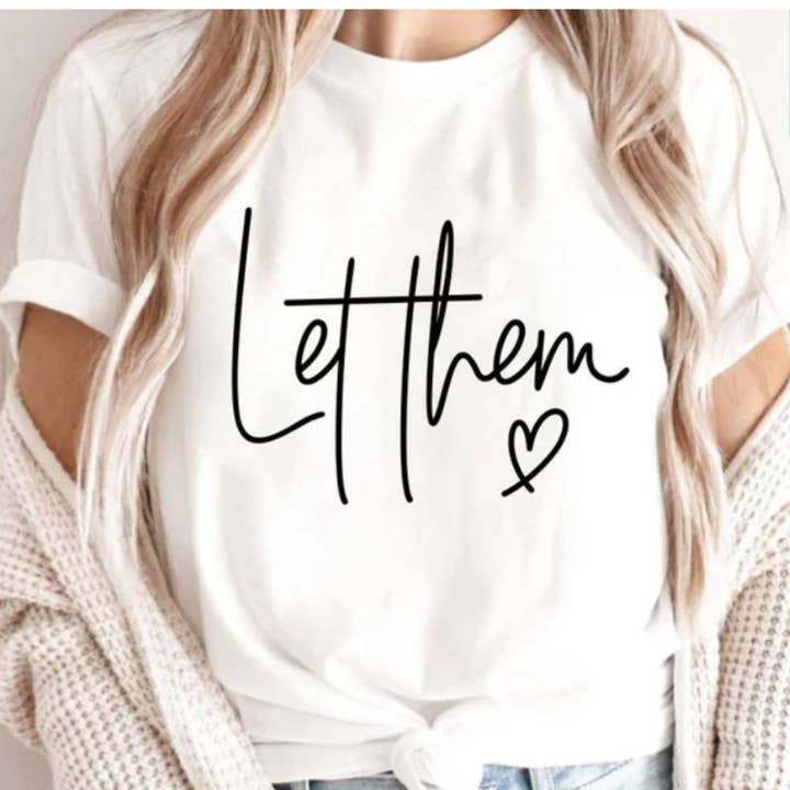 Let Them Inspirational Graphic Tee for wholesale by Funk Town Tees