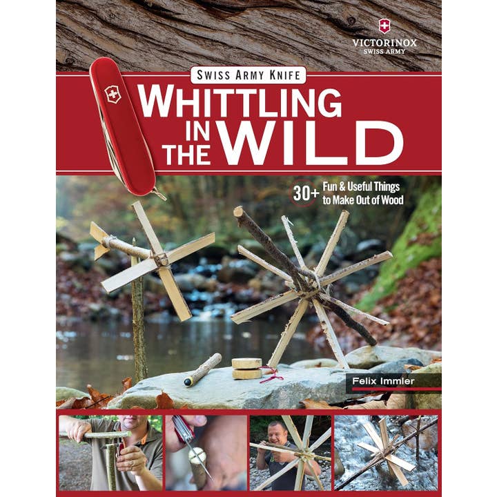 Fox Chapel Publishing - Wholesale Crafts, Hobbies & DIY - Swiss Army Knife - Whittling in the Wild - 30+ Useful Things