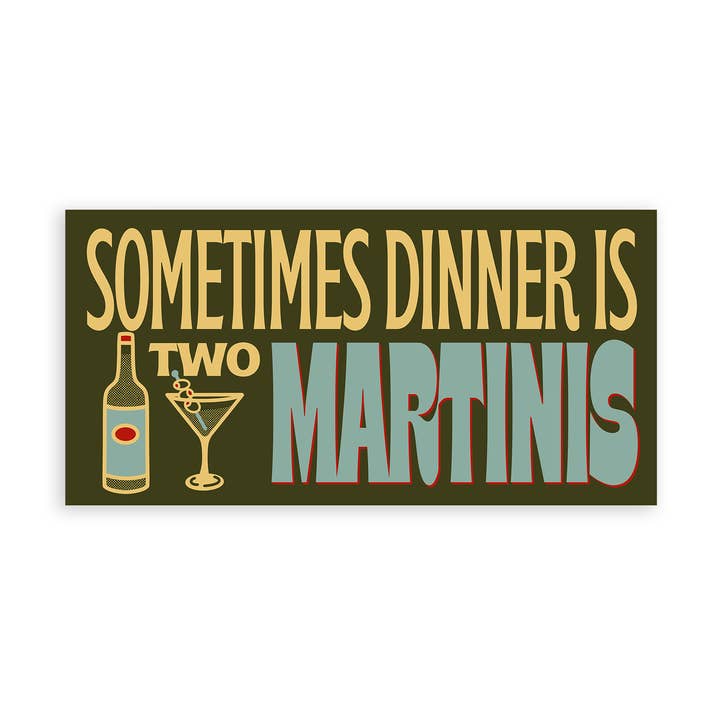 Parfois, le dîner, c'est deux martinis Autocollant pour la vente par Mover & Shaker