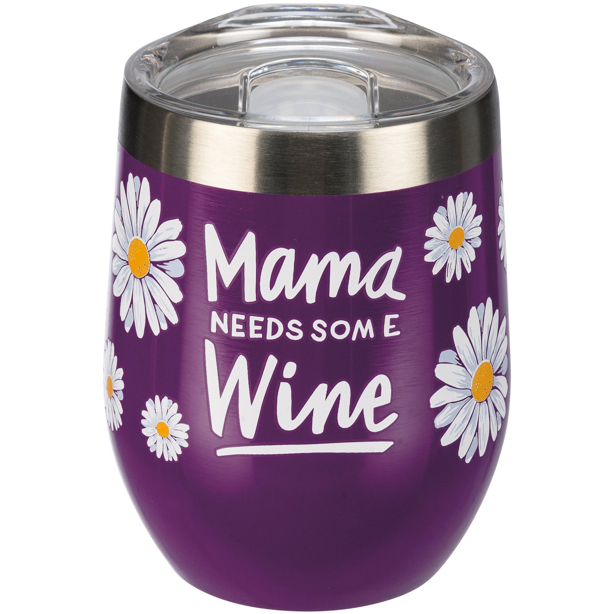 Primitives by Kathy - Wholesale Wine Glass - Mama Needs Some Wine Wine Tumbler2