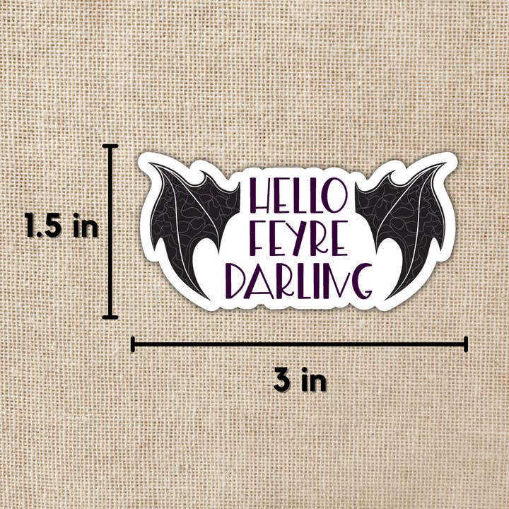 Kingdom of Threads - Wholesale Sticker - Hello Feyre Darling Sticker | A Court of Thorns & Roses1
