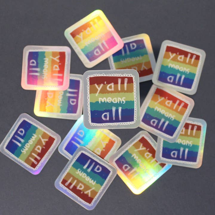 Autocollant holographique Y'all Means All - LGBTQ+ - Pride - Stick pour la vente par Sarah Parker Illustration