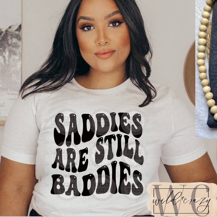 SADDIES ARE STILL BADDIES T-SHIRT für den Großhandel von Wild+Crazy Tees and More
