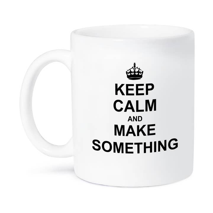 3dRose, Blijf kalm en maak iets - ga door met creëren - cadeau voor creatieve mensen - creativiteitsmotivatie, Mok voor wholesale door 3dRose
