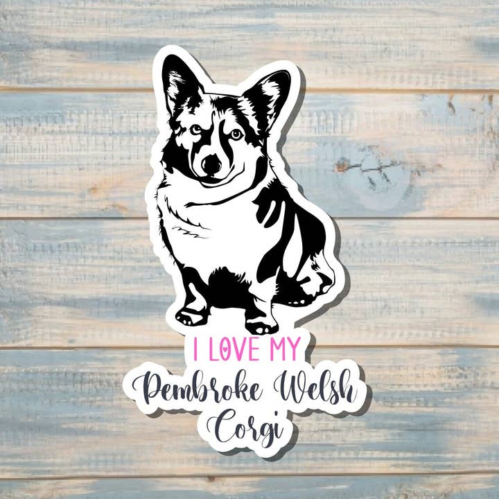 I Love my Pembroke Welsh Corgi Sticker, Dog Breed |Sticker or Magnet for wholesale by Handmade by Marlayna