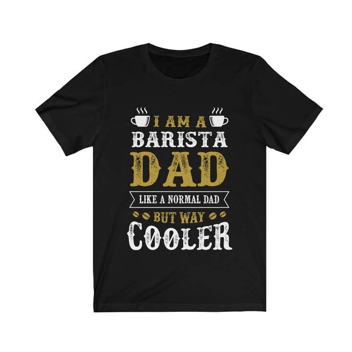 I am a Barista Dad but way Cooler for wholesale by Luluizy Designs Co.