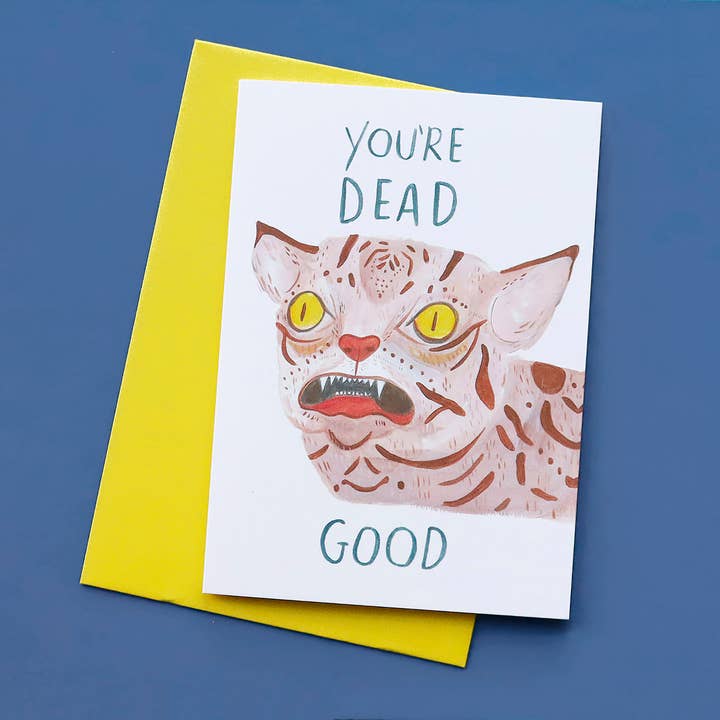Fernandes Makes - Wholesale Everyday Greeting Card - Dead Good - Funny Bad Taxidermy Greeting Card A6