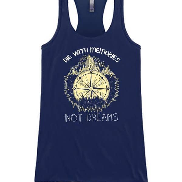 Die With Memories Not Dreams for wholesale by Soulful Wear