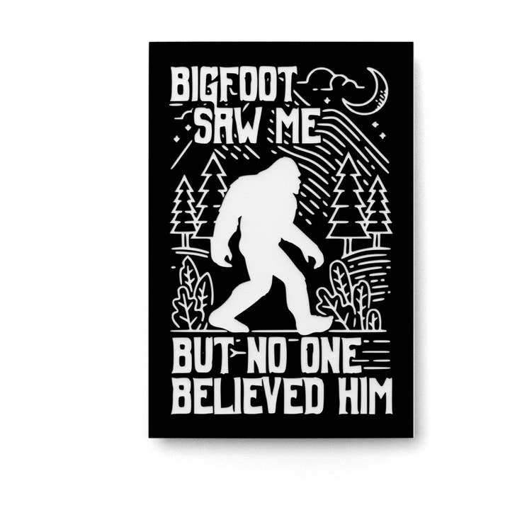 Bigfoot Saw Me | Funny Sign for Cabin, Office, or Outdoor Decor for wholesale by Clever Contraptions
