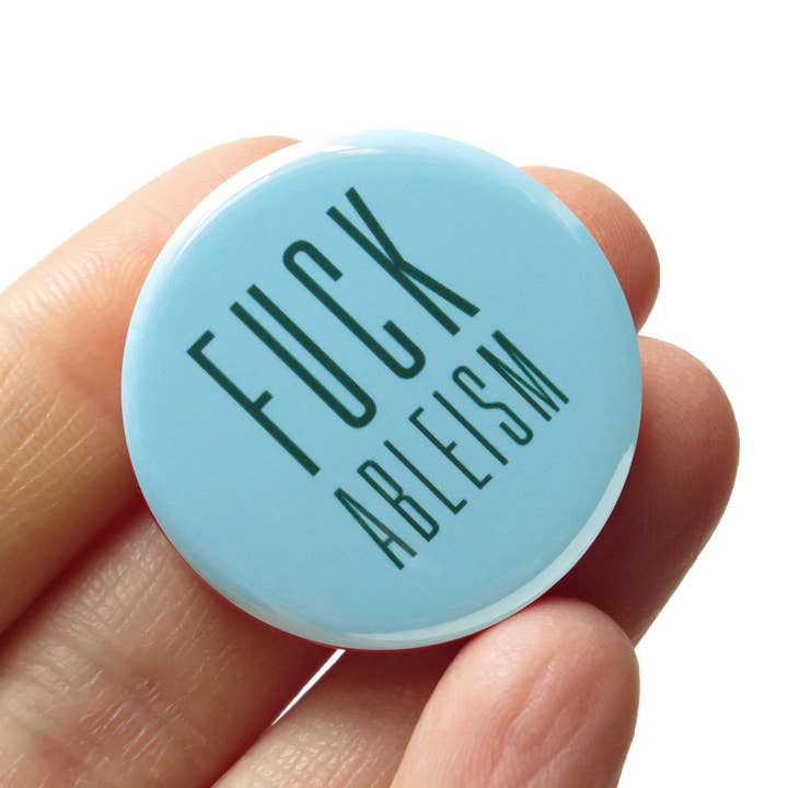 FUCK ABLEISM Pinback Button Disability Advocacy Pin for wholesale by Word For Word Factory