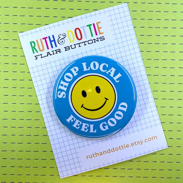 Ruth & Dottie - Wholesale Lapel Pin/Button - Small business: Shop, eat, spend local 2.25-inch pin2