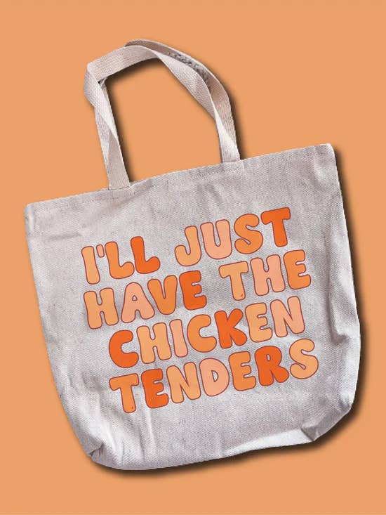 I'll Just Have The Chicken Tenders Tote Bag for wholesale by Hectic Rebellion