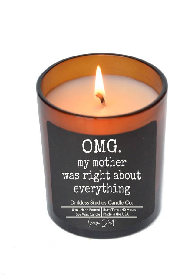Driftless Studios - Wholesale Jar/Filled Candle - OMG my mother was right about everything - Soy Wax Candles2