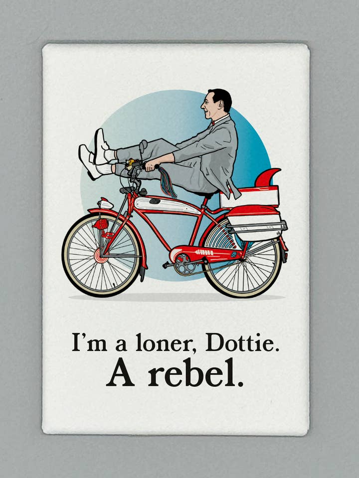 Magnet - Pee Wee på cykel "Jag är en ensamvarg, Dottie" för wholesale av The Red Swan Shop