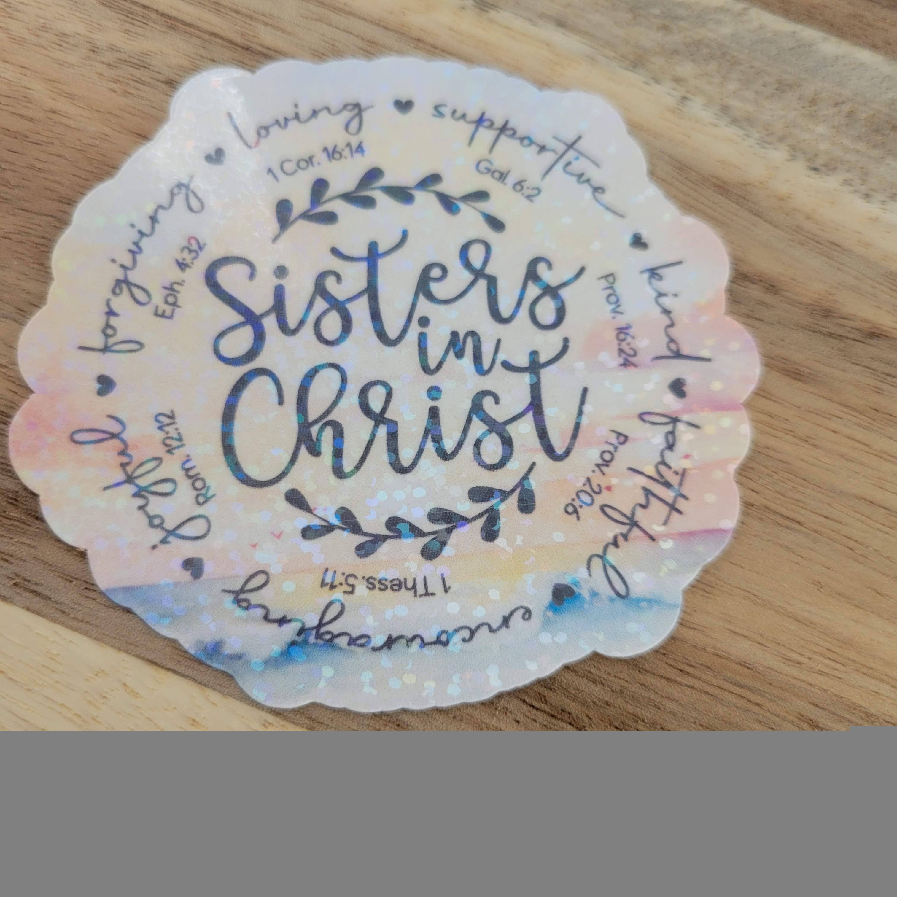 Dashmonograms - Wholesale Sticker - Sisters in christ sticker, loving, supportive3