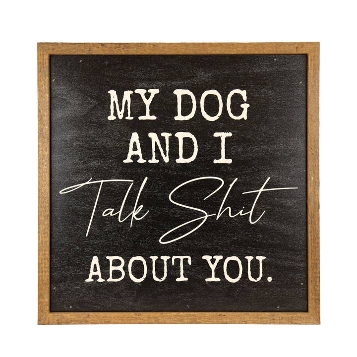 Mon chien et moi parlons de toi - Décoration amusante pour la maison pour la vente par Home Accents By Driftless