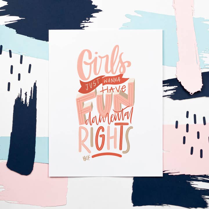 Art Print Girls Just Wanna Have Fundamental Rights for wholesale by Betina C Koche