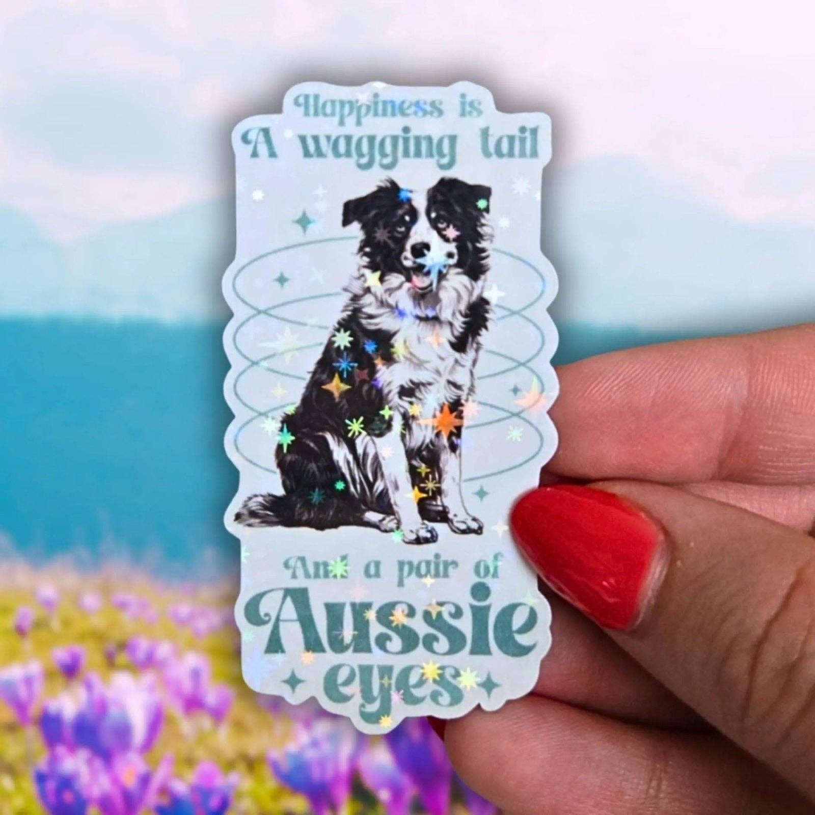 The TabbyLoaf - Wholesale Sticker - Happiness Is a Wagging Tail and a Pair of Aussie Eyes- Sticker1