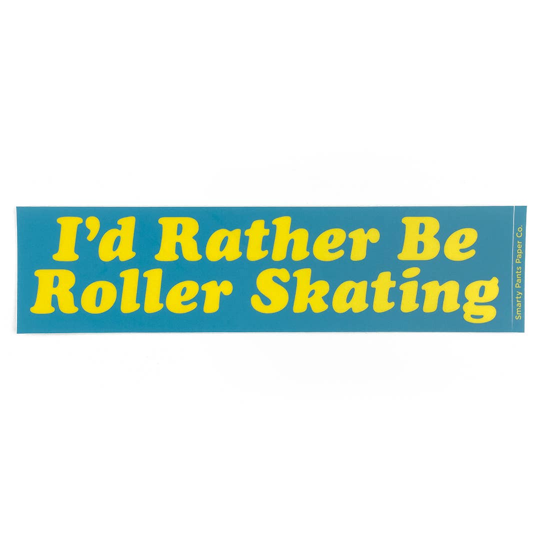 Smarty Pants Paper - Wholesale Sticker - "I'd Rather Be Roller Skating" Bumper Sticker2