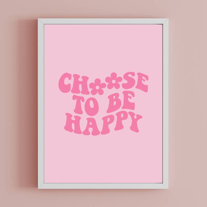 Välj att vara Lycklig, Rosa, Blommor, Lycka för wholesale av Totally Posie