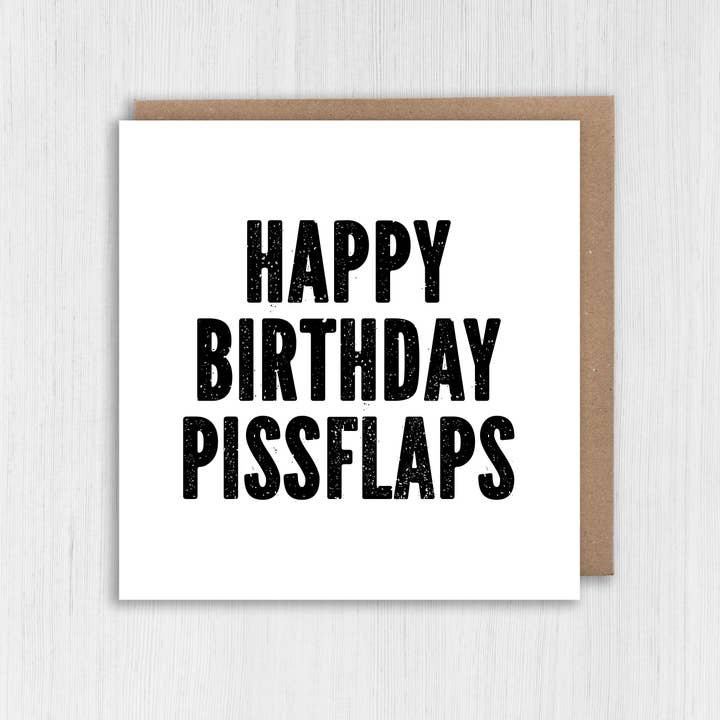 Prints With Personality – wholesale Birthday card – Rude, offensive birthday card: Pissflaps