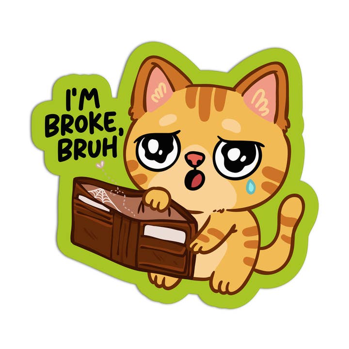 Girls Printing House - Wholesale Sticker - I'm Broke Bruh Funny Textured Stickers 0