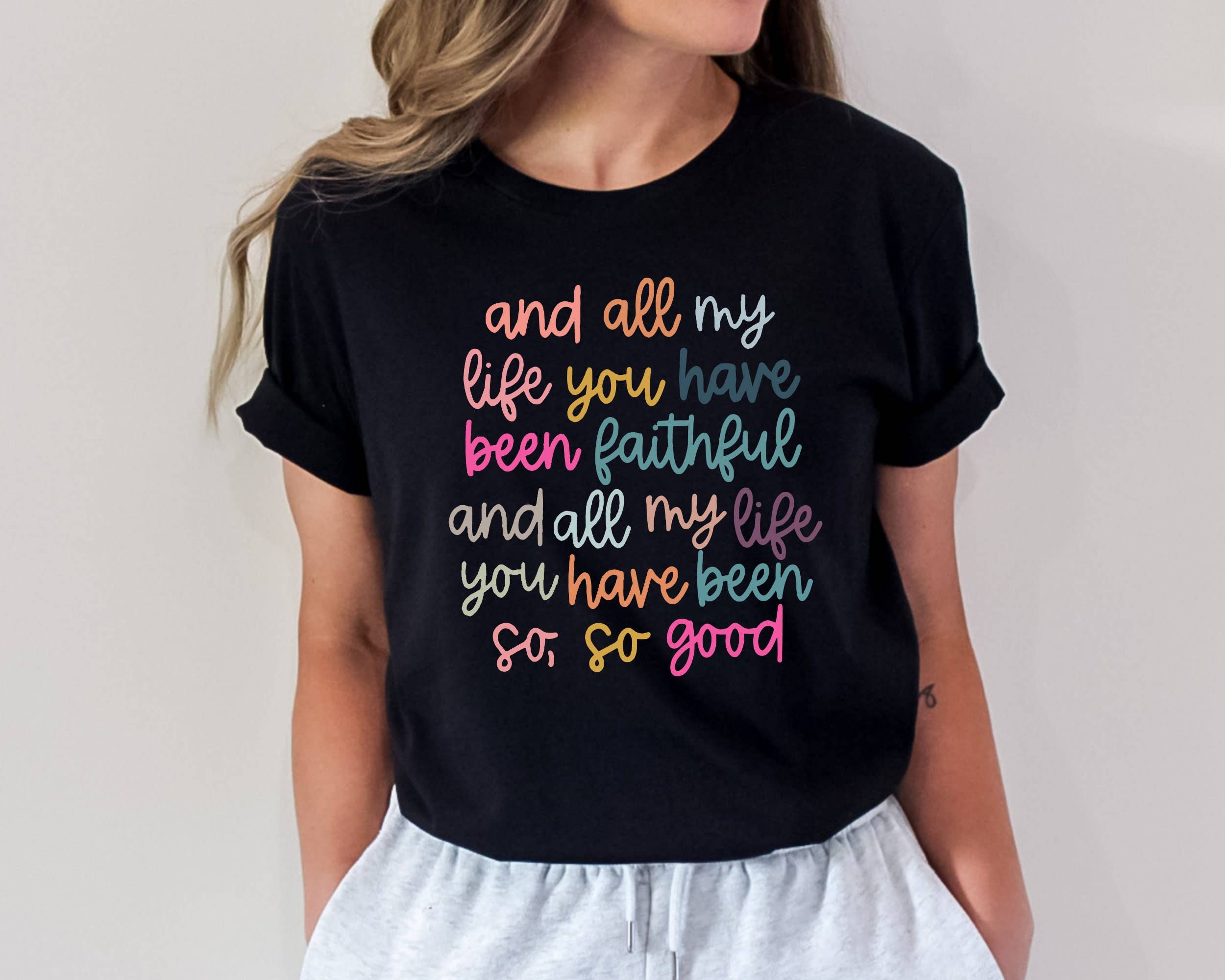 NVC Ecommerce LLC - Wholesale T-Shirt (Graphic) - Women's - All My Life You Have Been Faithful Shirt, Christian Shirts1