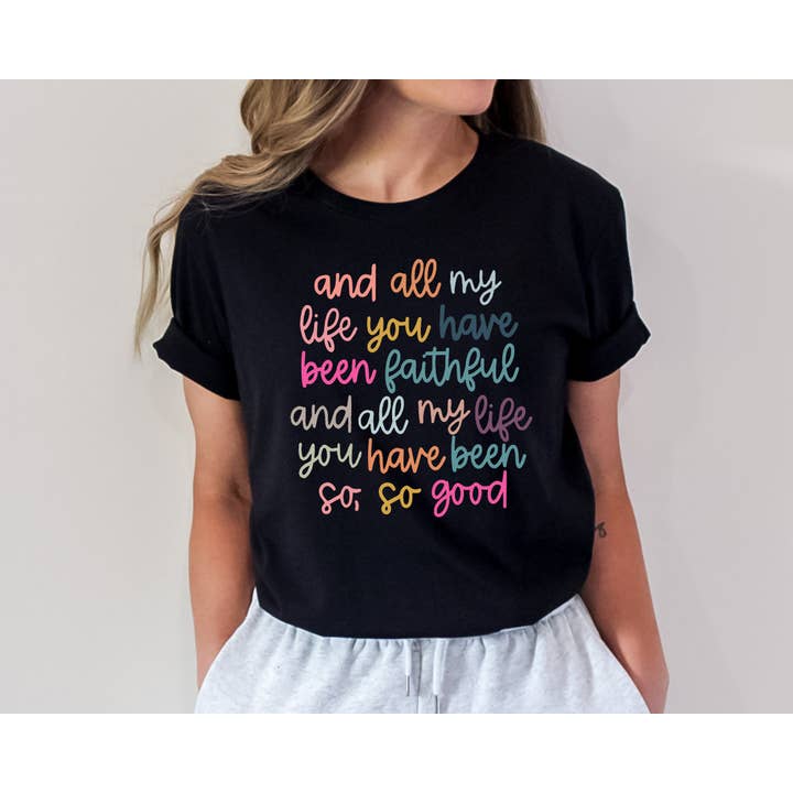 NVC Ecommerce LLC - Wholesale T-Shirt (Graphic) - Women's - All My Life You Have Been Faithful Shirt, Christian Shirts1