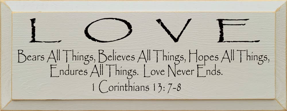 SAWDUST CITY - Wholesale Sign - Love Bears all Things... 1 Corinthians 13: 7-8 Wood Sign4