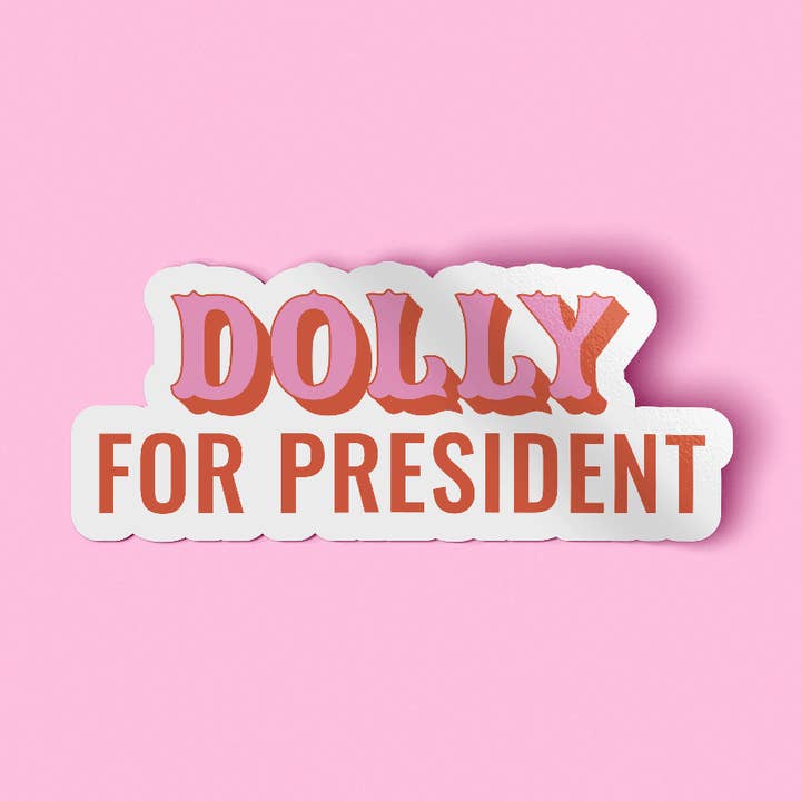 Sticker - Dolly for President for wholesale by Woman-Owned Wallet
