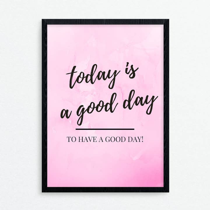 Today is a Good Day A5 Print, Motivational Wall Art for wholesale by Just Daydreaming