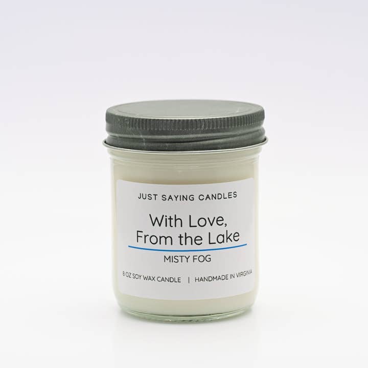 Just Saying Candles - Wholesale Jar/Filled Candle - With Love, From the Lake1