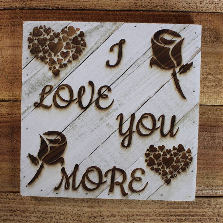 I love you more wall decor for wholesale by Lazer Etched Creations