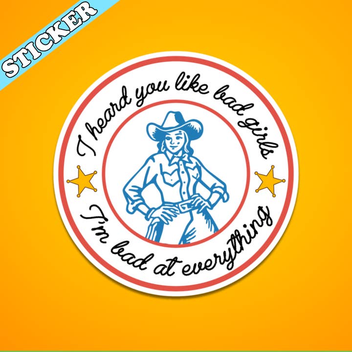 Pretty Toxic Stickers - Wholesale Sticker - I Heard You Like Bad Girls Sticker, I’m Bad at Everything