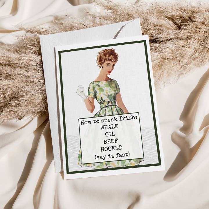 Raven's Rest Studio - Wholesale Everyday greeting card - Greeting Card. How To Speak Irish: WHALE OIL BEEF HOOKED...1