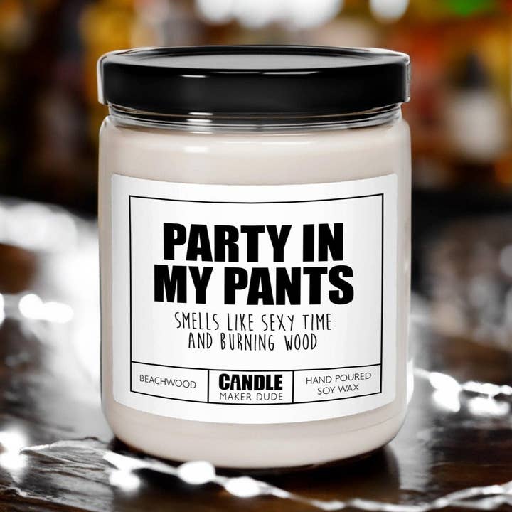 Party In My Pants Funny Men Gift Ideas Candles, Smells Like Burning Wood and Sexy Time, Gift For Him, Father's Day Gifts For Man Cave for wholesale by Candle Maker Dude