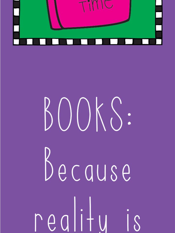 Bookmark- Books: Because Reality is Overrated! for wholesale by Laura Kelly Stickers