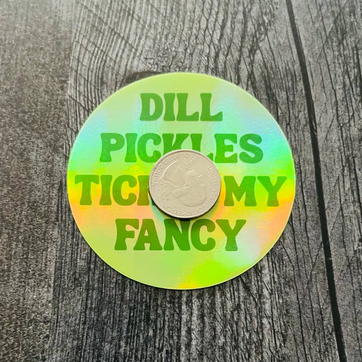 The Silver Spider - Wholesale Sticker - Dill pickles tickle my fancy holographic sticker deli funny