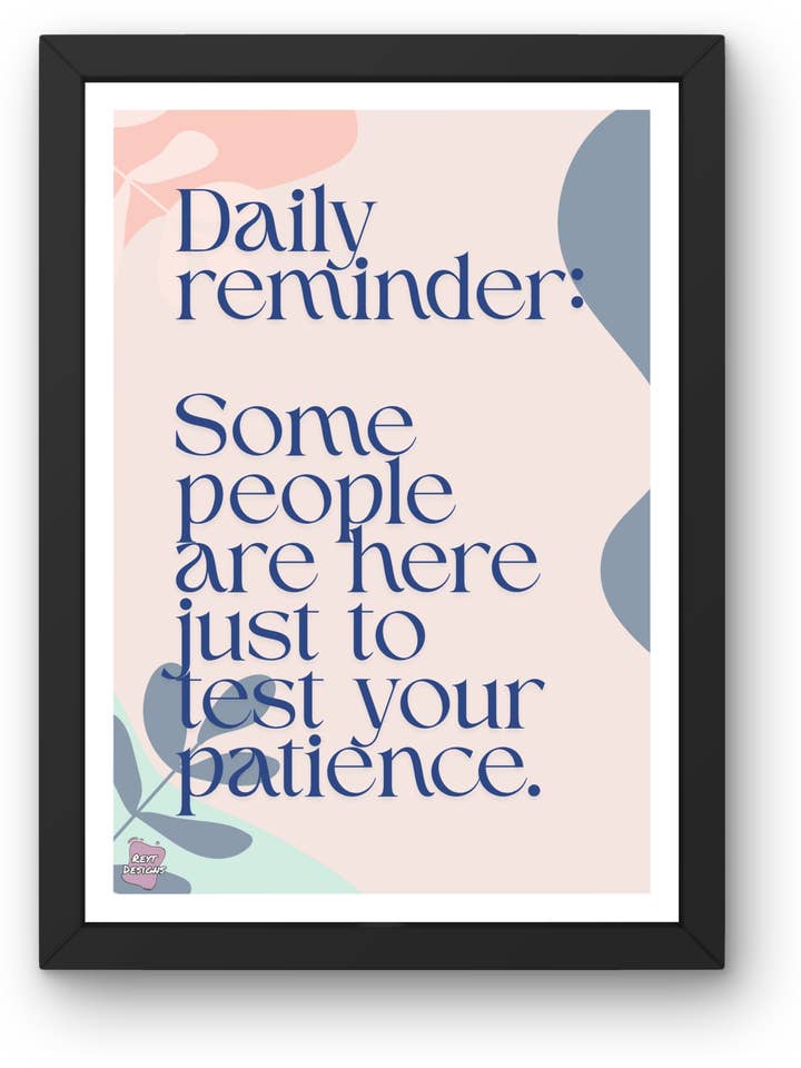 Daily reminder. Some people are here just to test your patience - Portrait Poster Wall Art for wholesale by Reyt Designs