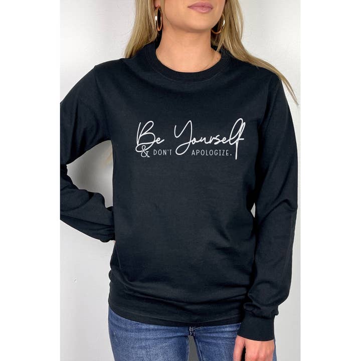 Be Yourself and Don't Apologize Empowering Long Sleeve Tee for wholesale by Select Apparel